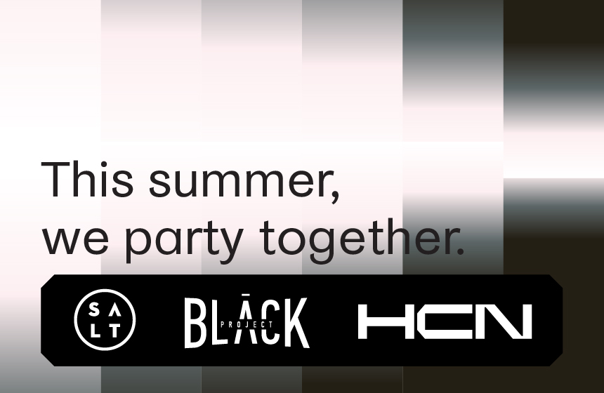 HCN-HCN X Black Project & Salt Party Sessions- Η μουσική αξίζει την καλύτερη σύνδεση